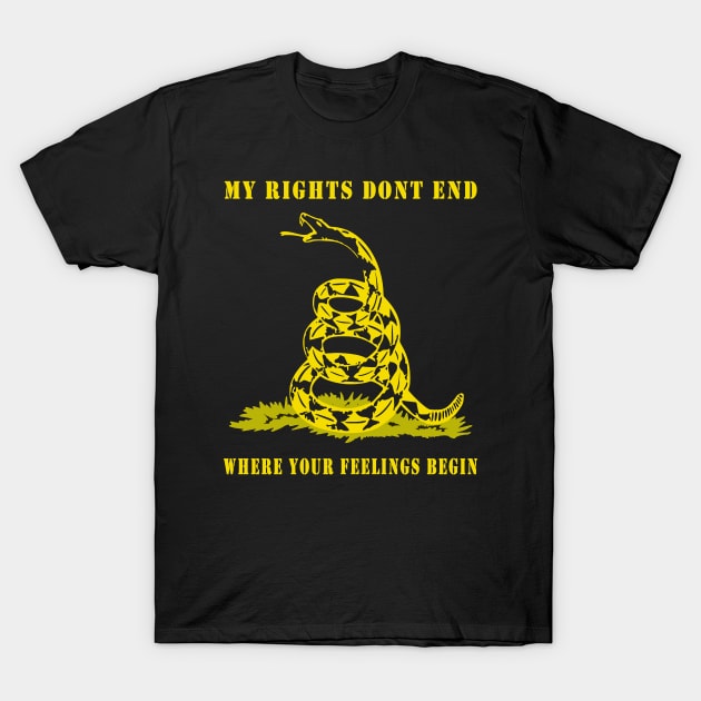 My Rights Don't End Where Your Feelings Begin T-Shirt by DazzlingApparel